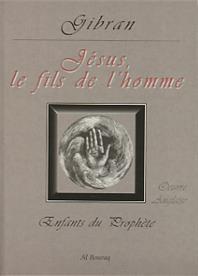 Jésus Fils de l’Homme (Jésus the Son of Man) GIBRAN, Khalil Gibran Al - imen