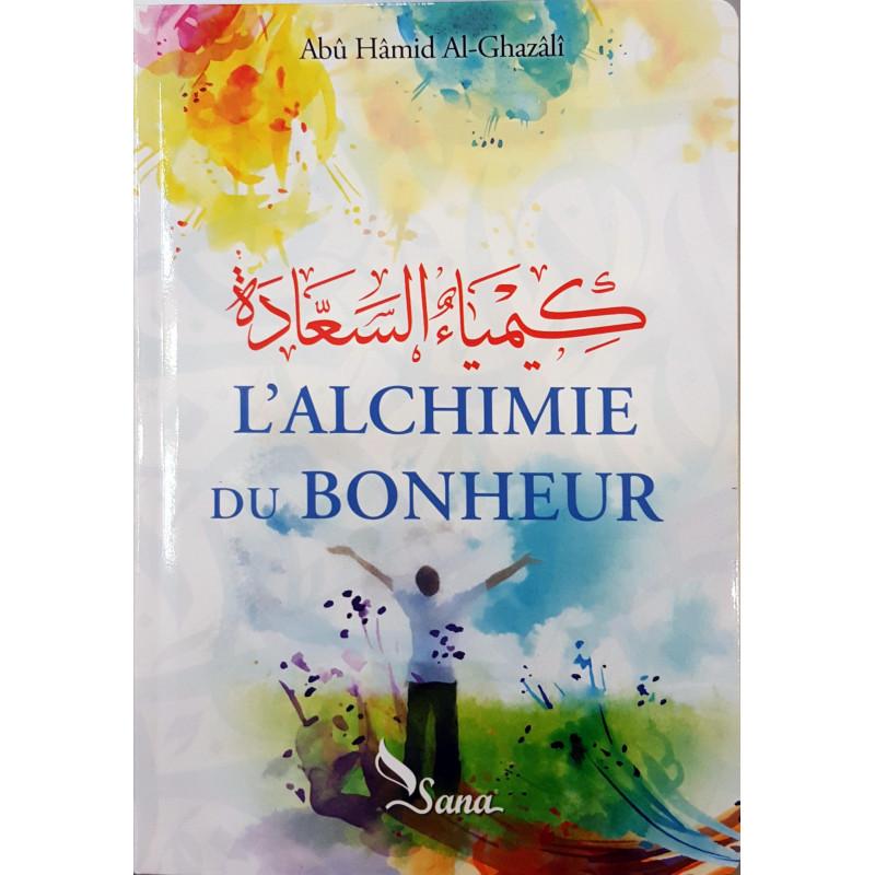 L'alchimie du bonheur Sana Livre Islam Femme 9782356335166 Librairie Musulmane Al-imen