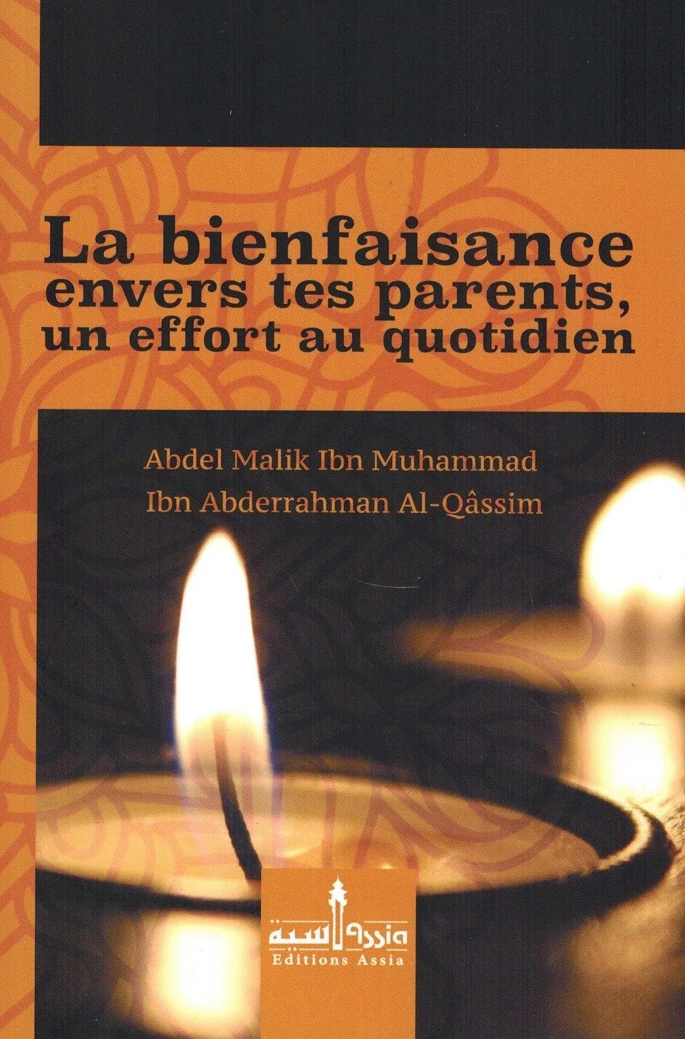 La bienfaisance envers tes parents, un effort au quotidien - Abdul Malik Al Qâssim Al - imen