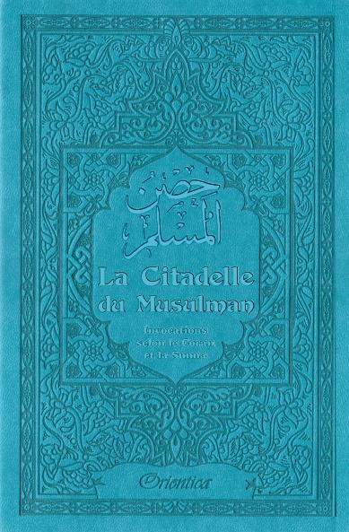 La Citadelle du Musulman - Couleur bleue turquoise (français/arabe/phonétique) - Livres par édition par Orientica disponible chez Al - imen