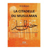 La citadelle du musulman, de Al - Qahtânî (Arabe - Français - Phonétique), Grand Format, Nouvelle édition corrigée et augmentée Al - imen