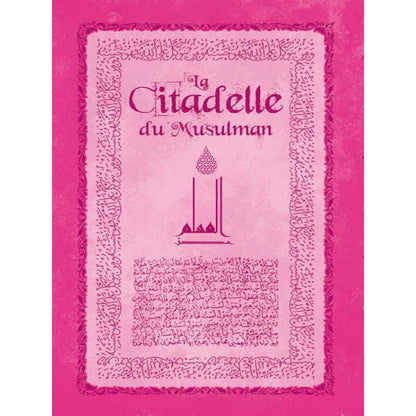 La Citadelle Du Musulman (Français - Arabe - Phonétique) , Grand Format (Rose) - حصن المسلم Al - imen