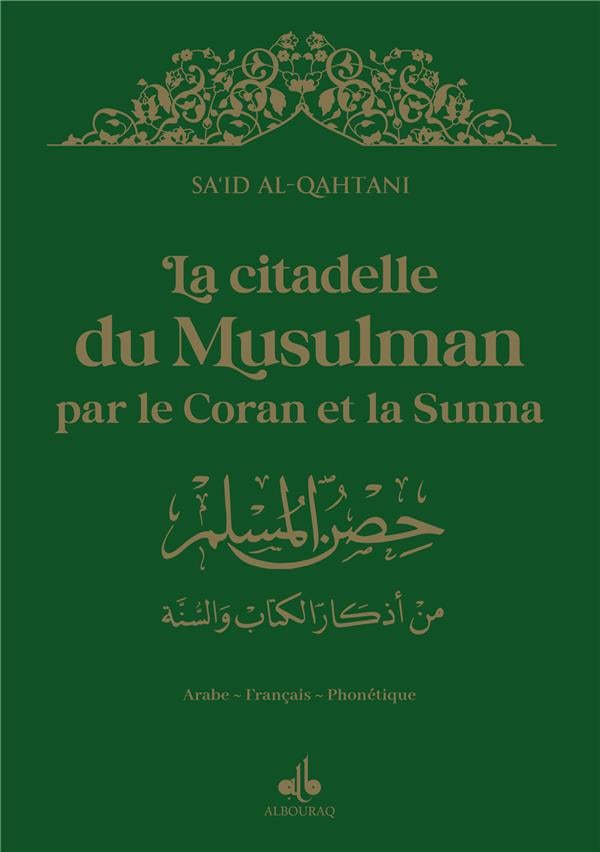 La citadelle du musulman par le Coran et la Sunna (14 x 20 cm) par Saïd Al Qahtanî Vert Al - imen