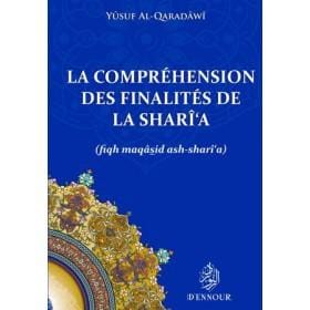 La compréhension des finalités de la Sharî‘a Maison d'Ennour Livre > Islam > Fiqh (Droit et Jurisprudence) 9782752401724 Librairie Musulmane Al-imen