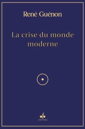 La crise du monde moderne - René Guénon disponible chez Al - imen