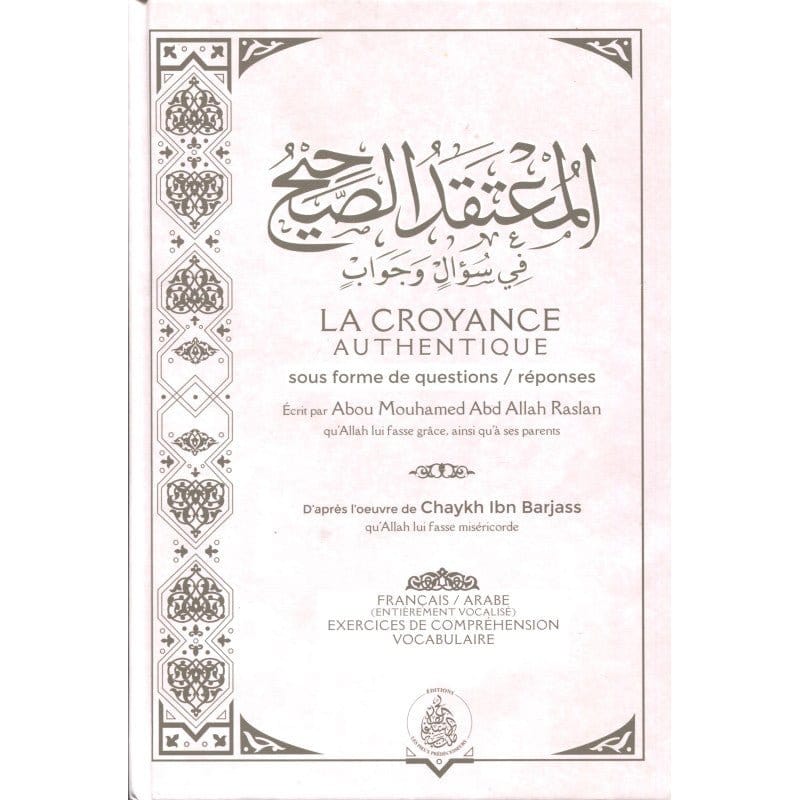 La croyance authentique sous forme de questions réponses (Français/Arabe) Pieux Prédécesseurs Livre > Islam 9782957827916 Librairie Musulmane Al-imen