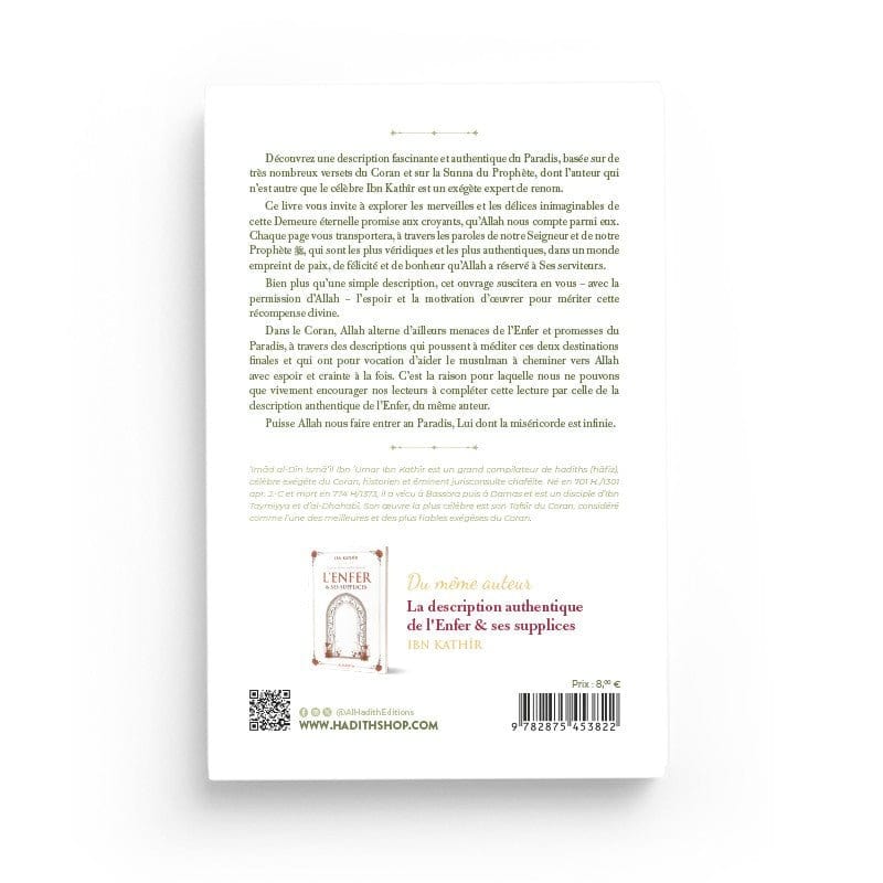 La Description authentique du Paradis & ses Délices par Ibn Kathîr Al-Hadîth Livre > Islam 9782875453822 Librairie Musulmane Al-imen