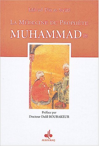 La Médecine du Prophète Muhammad - Albouraq Al - imen