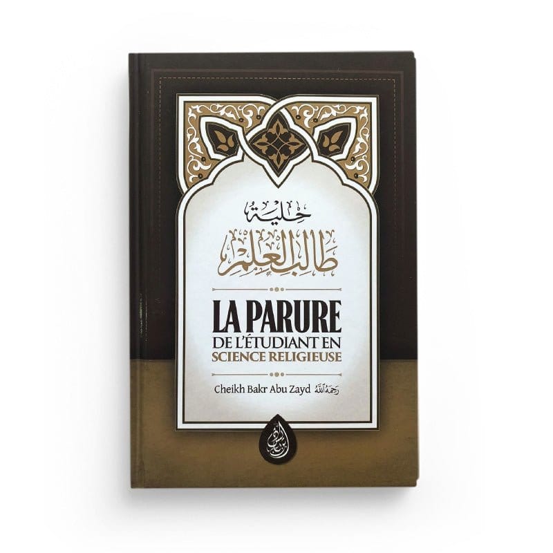 La Parure De L'étudiant En Science Religieuse - Ibn Badis Ibn Badis Livre > Islam > Tawhid / Aqidah (Croyance) 9782493871015 Librairie Musulmane Al-imen