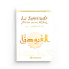 La servitude plénière envers allah (Al - 'Ubudiyya) disponible chez Al - imen