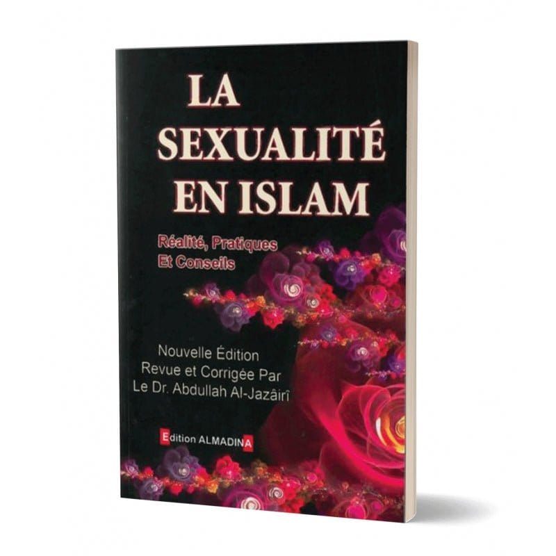La sexualité en Islam : Réalité, pratique et conseils (nouvelle édition reveue et corrigée) Al-Madina Livre Islam Femme 9789954718346 Librairie Musulmane Al-imen