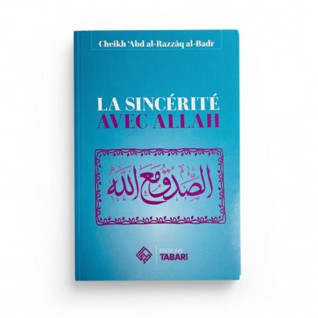 La sincérité avec Allah - Abd al - Razzaq al - Badr Al - imen