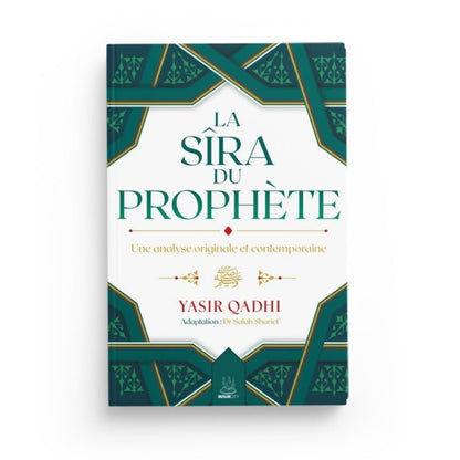 La Sîra du Prophète ﷺ – Une analyse originale et contemporaine par Yasir Qadhi Al - imen