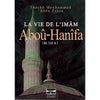 La Vie de l'Imam Abou Hanifa [80 - 150H] - Thèmes par Librairie Al - imen disponible chez Al - imen