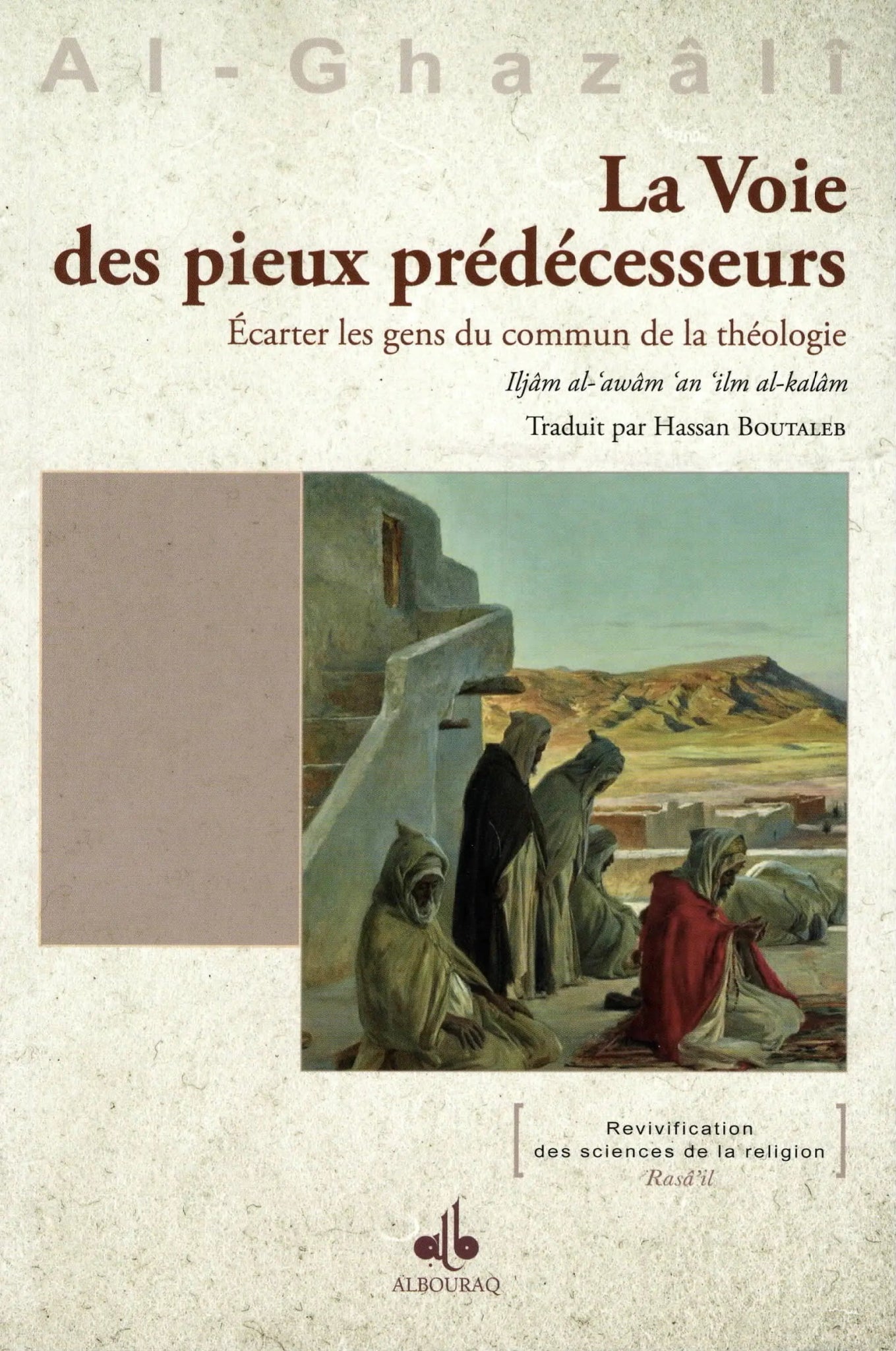 La Voie des Pieux Prédécesseurs par Abû Hamîd Al - Ghazâlî Al - imen