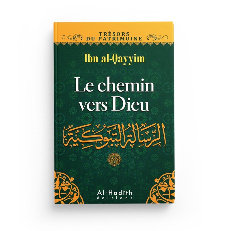 Le chemin vers Dieu - Ibn Qayyim al - Jawziyya (collection trésors du patrimoine) - Livres par édition par Al - Hadîth disponible chez Al - imen