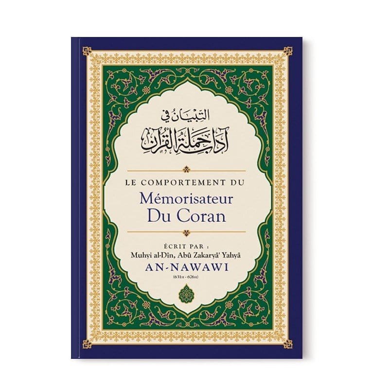 Le Comportement du Mémorisateur du Coran, de Muhyi al-Dîn Abu Zakaryâ' Yahyâ AN-NAWAWI Ibn Badis Livre > Islam > Tawhid / Aqidah (Croyance) 9791091925747 Librairie Musulmane Al-imen