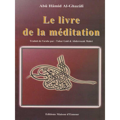 Le livre de la méditation d’après Al - Ghazali Al - imen