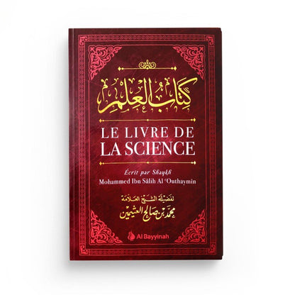 Le Livre de la Science - Mohammed Ibn Salih Al Outhaymîn - Al Bayyinah Al - imen