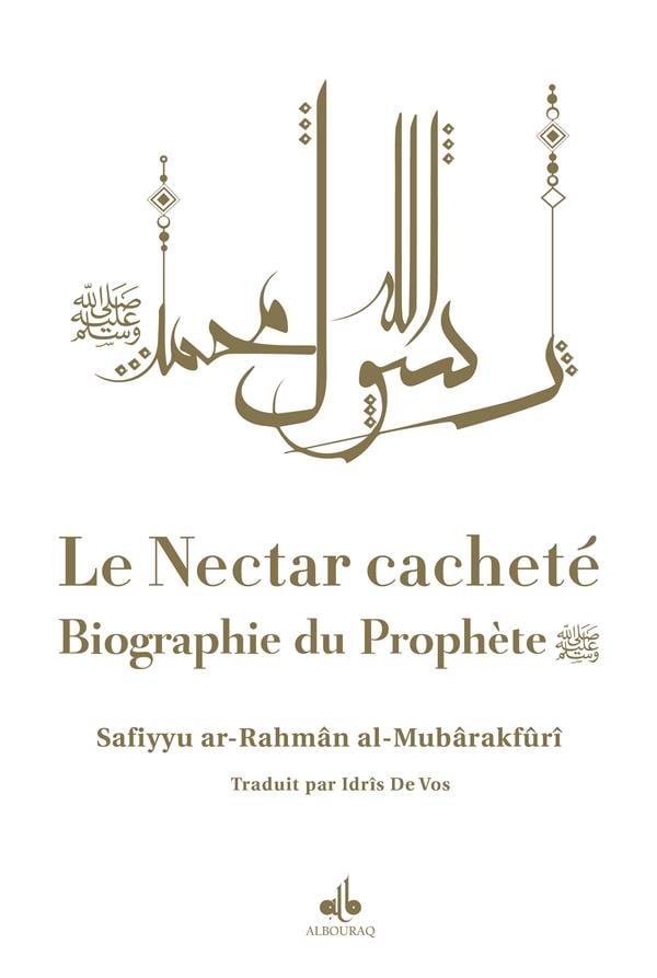 Le Nectar Cacheté : Biographie du prophète par Safiyyu Ar - Rahman Al - Mubarakfuri Blanc Al - imen