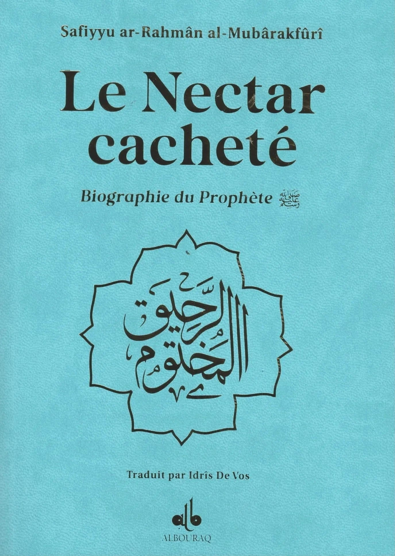 Le Nectar Cacheté  - Biographie du prophète par Safiyyu ar-Rahman Al-Mubârakfûrî (Différents coloris)(Poche) Al Bouraq Livre > Islam Turqouise 9791022504003 Librairie Musulmane Al-imen