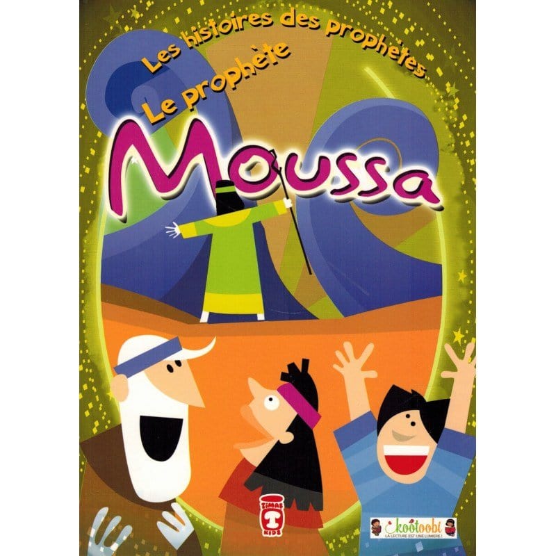 Le Prophète Moussa : Les Histoires des Prophètes Timas Kids Livre Islam Enfant 9791097514068 Librairie Musulmane Al-imen