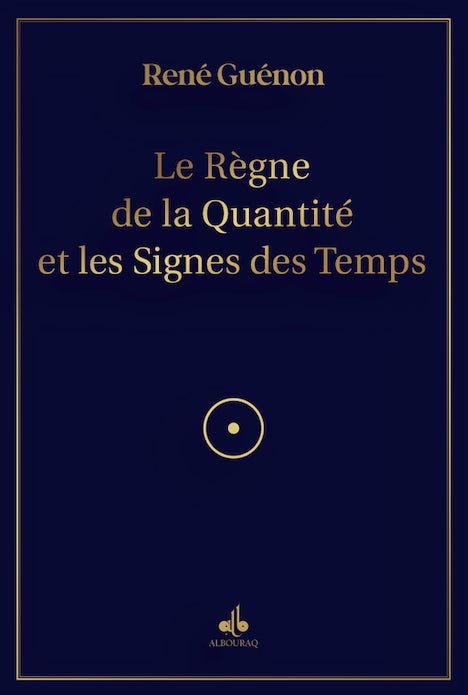 Le Règne de la Quantité et les Signes des Temps de René Guénon disponible chez Al - imen