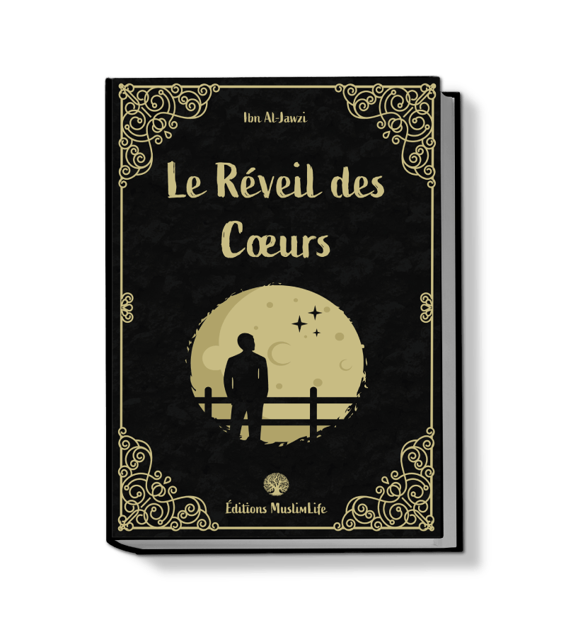 Le réveil des cœurs - Ibn Al - Jawzî - Muslim Life Al - imen