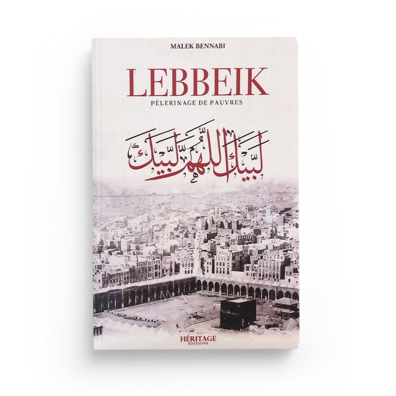 LEBBEIK (PÈLERINAGE DE PAUVRES) MALEK BENNABI Al - imen