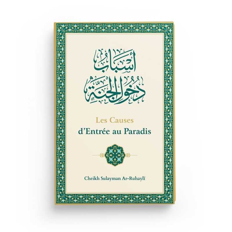 Les causes d'entrée au Paradis par le Cheikh Sulayman Ar-Ruhaylî Ibn Badis Livre > Islam > Tawhid / Aqidah (Croyance) 9791091925662 Librairie Musulmane Al-imen