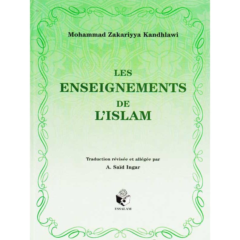 Les Enseignements De L'Islam - Mohammad Zakariyya Kadhlawi - Essalam Essalam Livres > Islam > Introduction ou Nouveau Converti 9782916080048 Librairie Musulmane Al-imen