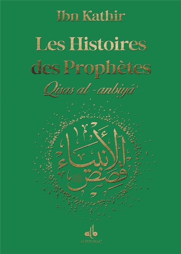 Les Histoires des Prophètes (Qisas al - anbiya) par Ismaïl Ibn Kathîr – Format Poche (12x17) Vert Foncé - Livres par édition par Al Bouraq disponible chez Al - imen