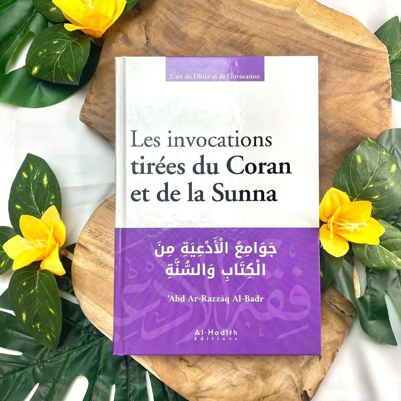 Les invocations tirées du Coran et de la Sunna - ‘Abd Ar-Razzâq Al-Badr Al-Hadîth Livre > Islam 9782875452870 Librairie Musulmane Al-imen
