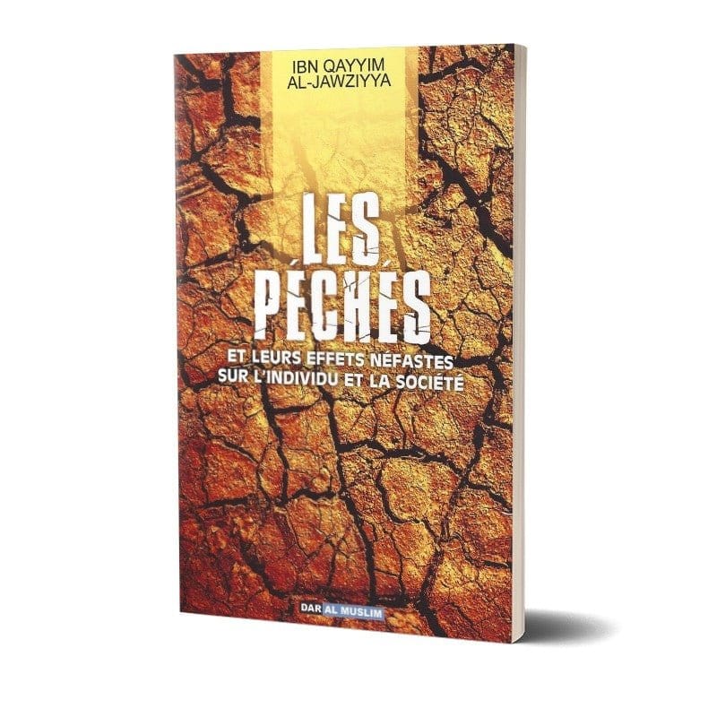 Les Péchés : Leurs Effets Néfastes Sur L'Individu Et La Société Dar Al-Muslim Livre > Islam > Fiqh (Droit et Jurisprudence) 9782356353726 Librairie Musulmane Al-imen