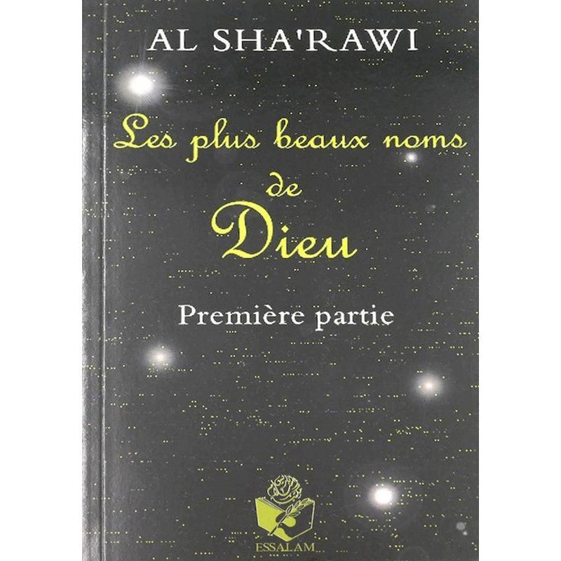 Les plus beaux noms de Dieu - 1ère partie - Al sha'rawi - Essalam - Livres par édition par Essalam disponible chez Al - imen