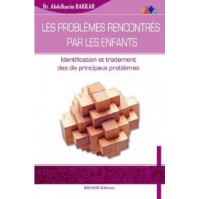 Les Problèmes rencontrés par les enfants - Identification et traitement des dix principaux problèmes - Livres par édition par Bayane disponible chez Al - imen