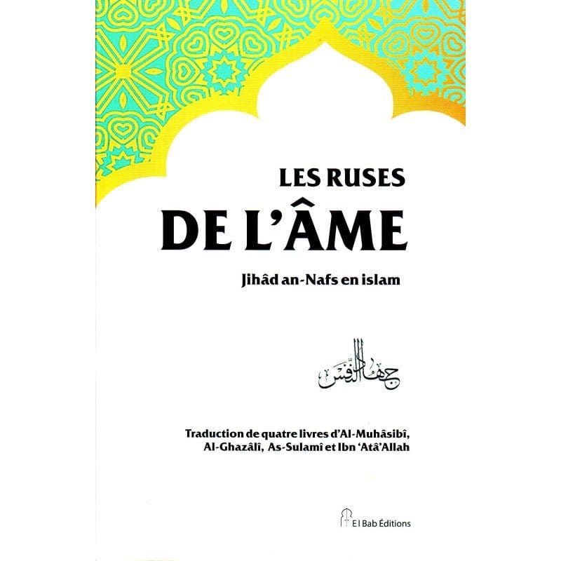 Les Ruses de l'âme El Bab Livre > Islam 9782373790269 Librairie Musulmane Al-imen