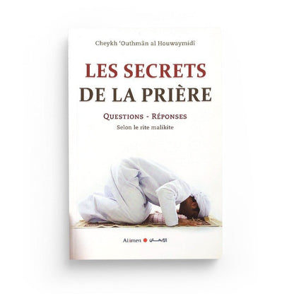 LES SECRETS DE LA PRIÈRE, QUESTIONS - RÉPONSES D'APRÈS CHEIKH AL HOUWAYMIDI - AL IMEN Al - imen