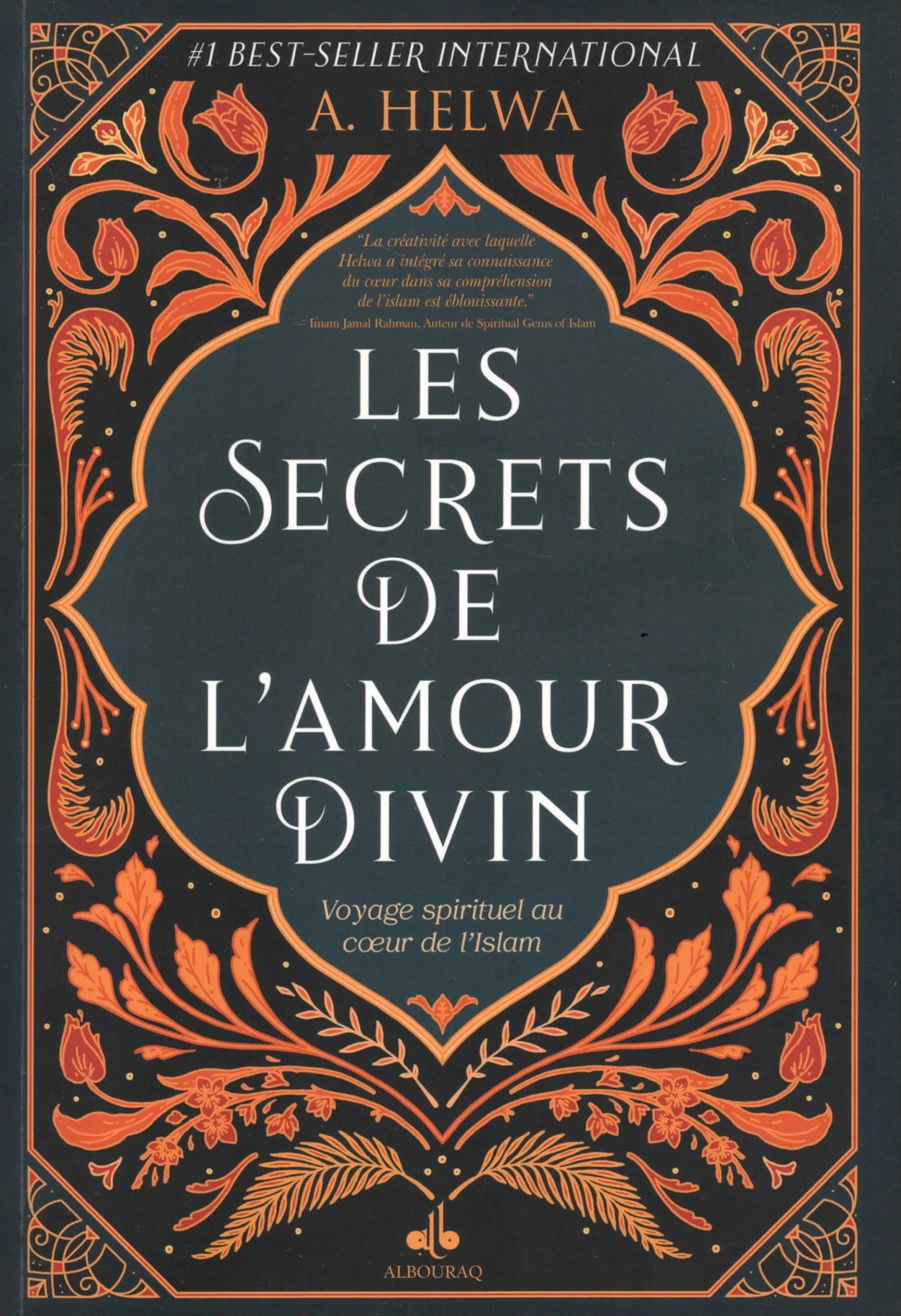 Les secrets de l’amour divin - Voyage spirituel au coeur de l'Islam par A. Helwa - Livres par édition par Al Bouraq disponible chez Al - imen