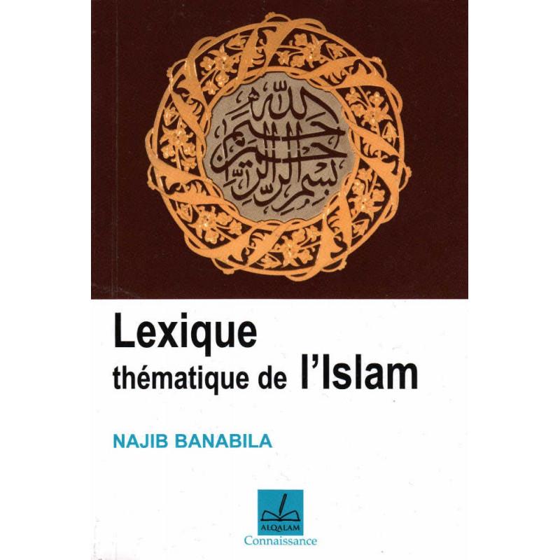 Lexique thématique de l'islam, de Najib Banabila Al - imen