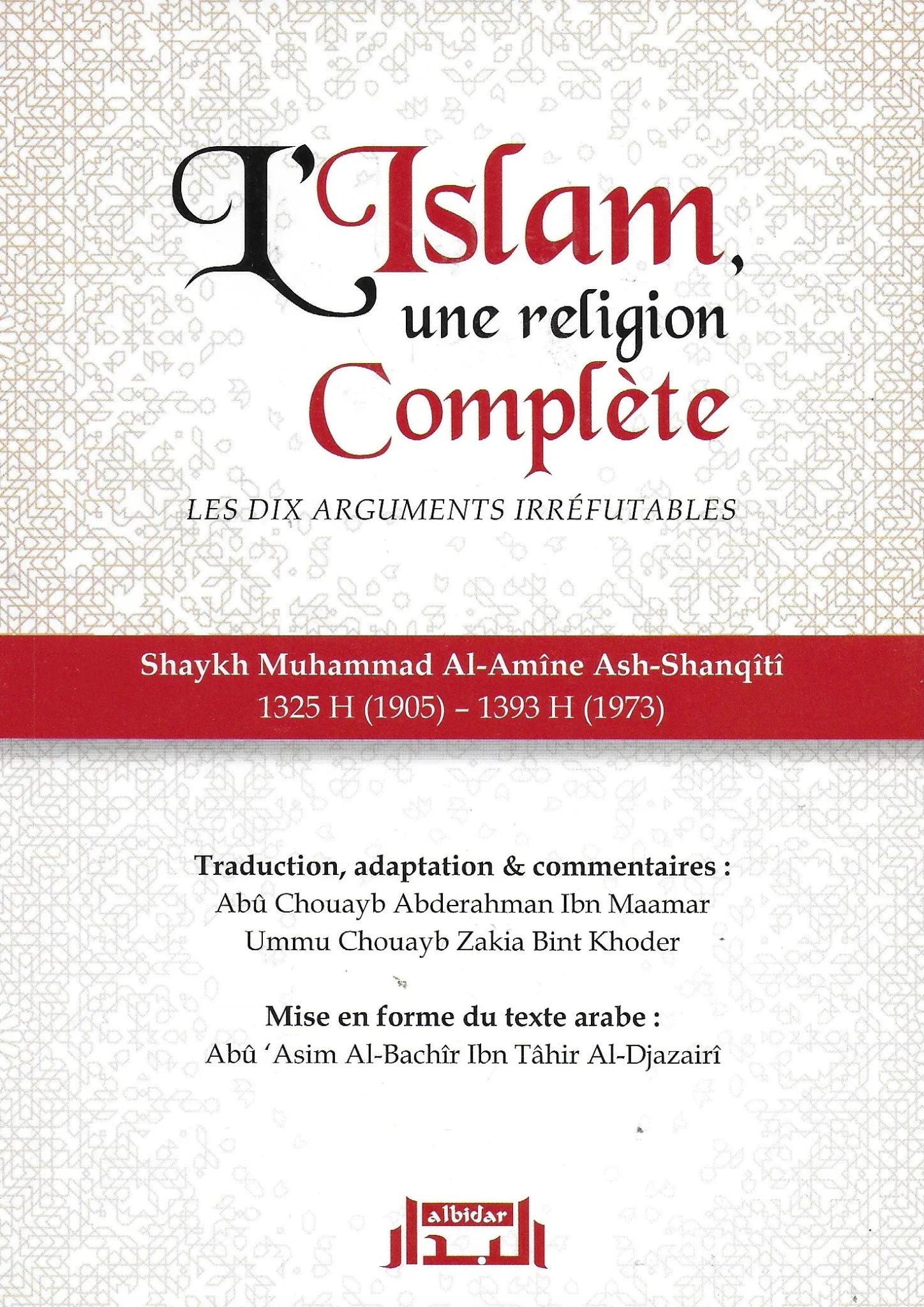 L’Islam, une religion complète par Cheikh Muhammad Al - Amîne Ash - Shanqîtî disponible chez Al - imen