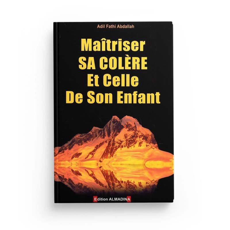 Maîtriser sa colère et celle de son enfant, de Adil Fathi Abdallah (2ème édition) Al-Madina Livre Islam Mariage 9789954954386 Librairie Musulmane Al-imen