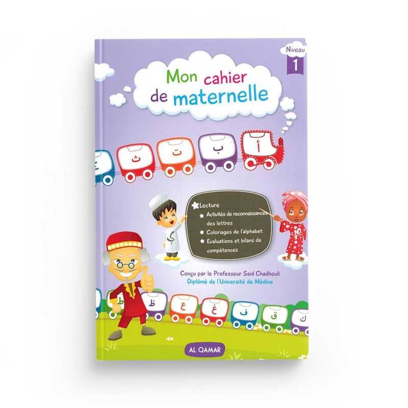 Mon cahier de maternelle pour Apprendre L'Alphabet Arabe (Niveau 1) par Saïd Chadhouli Al - imen