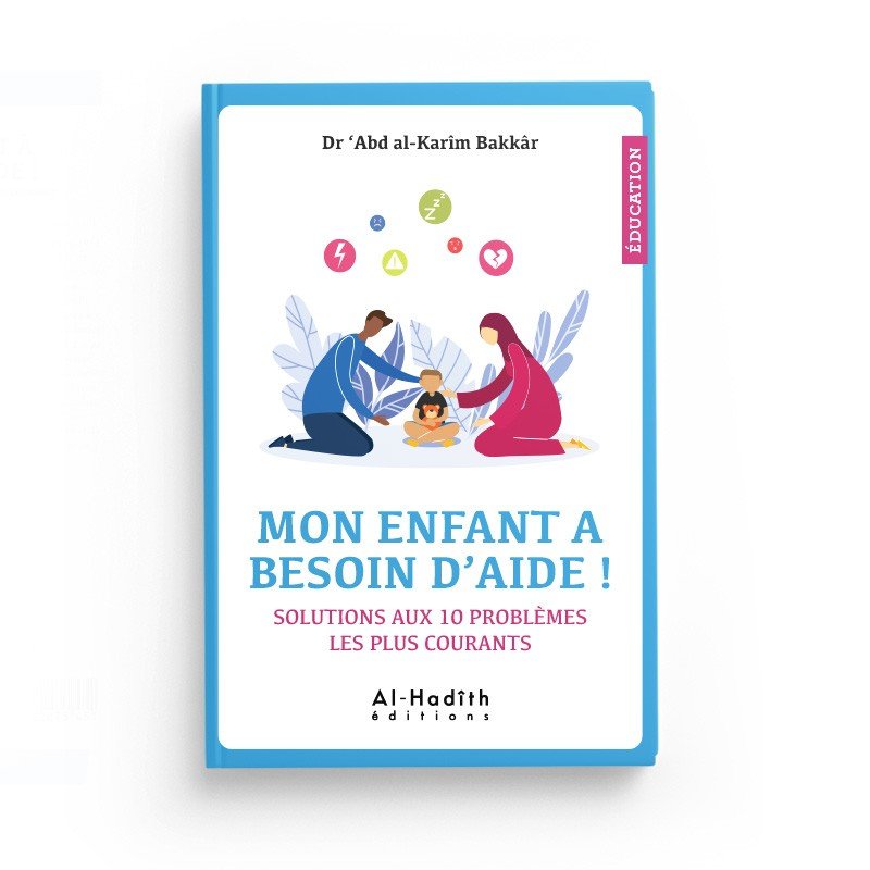 Mon enfant a besoin d'aide ! Solutions aux 10 problèmes les plus courants Al - imen