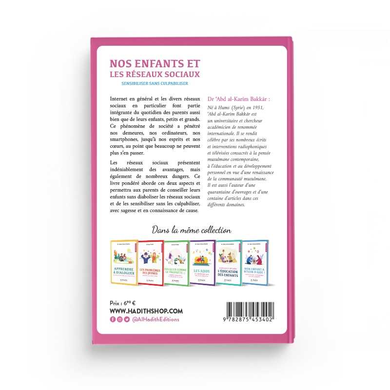 Verso du livre : Nos Enfants et Les Réseaux Sociaux Sensibiliser Sans Culpabiliser - Dr ‘Abd al-Karîm Bakkâr - Éditions Al-Hadîth