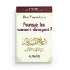 Pourquoi les savants divergent ? - Ibn Taymiyya - Editions Al hadith - Livres par édition par Al - Hadîth disponible chez Al - imen