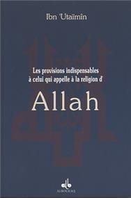 Provisions indispensables à celui qui appelle à la religion d’Allâh (Les)
                        IBN ´UTHEIMÎN Al Bouraq Livre > Islam > Foi et Spiritualité 9782841611317 Librairie Musulmane Al-imen