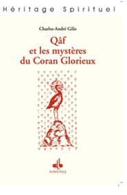 QAF et les mystères du Coran glorieux
                        GILIS, Charles-André Al Bouraq Livre > Islam > Foi et Spiritualité 9782841612796 Librairie Musulmane Al-imen
