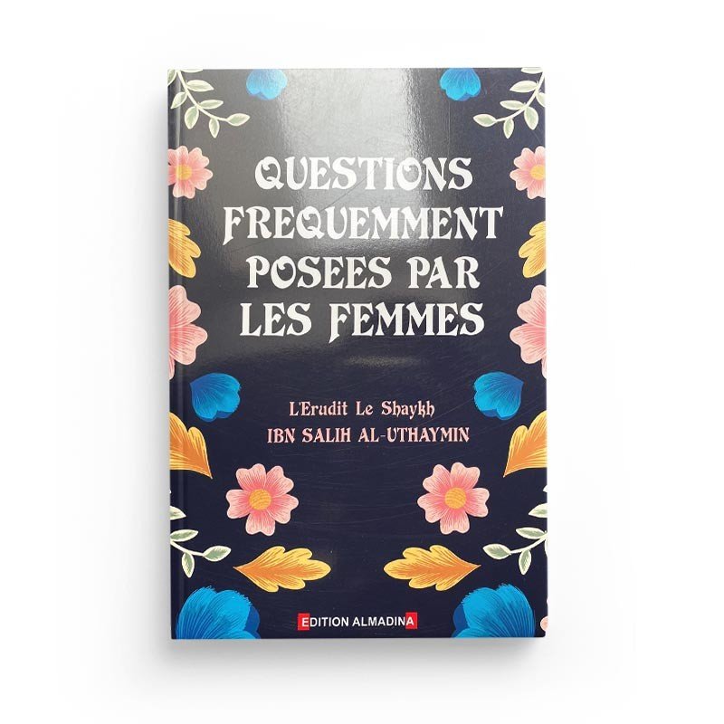 Questions fréquemment posées par les femmes - Seikh Ibn Salih Al Uthaymin Al - imen