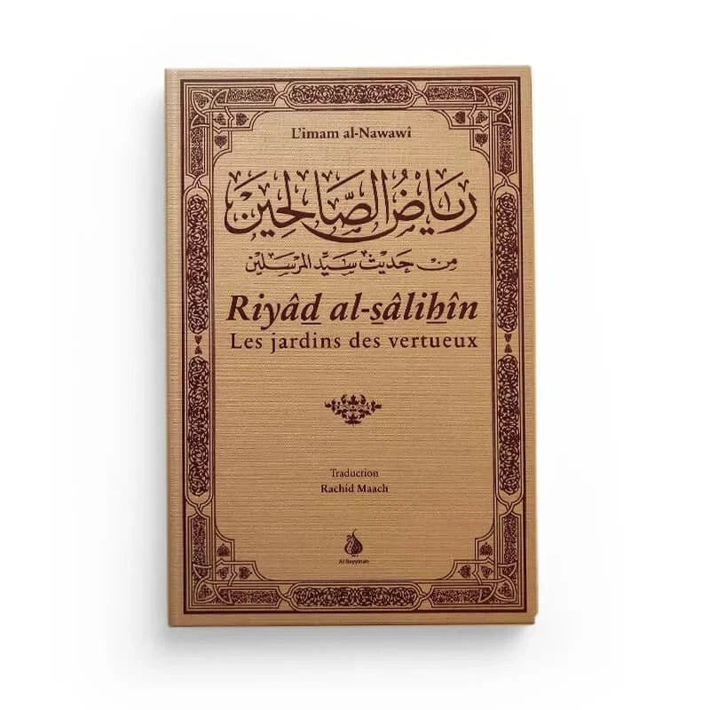 Riyâd al-sâlihîn - Les jardins des vertueux Al-Bayyinah Livre Islam Hadith (Traditions Prophétiques) 9782902526444 Librairie Musulmane Al-imen